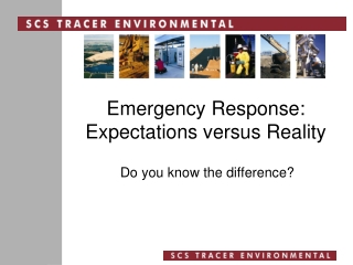 Emergency Response: Expectations versus Reality