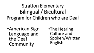 Stratton Elementary Bilingual / Bicultural Program for Children who are Deaf