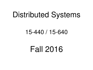 Distributed Systems 15-440 / 15-640