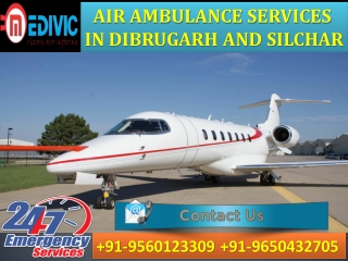 Take 24/7 Hours Quick Air Ambulance Services in Dibrugarh and Silchar by Medivic