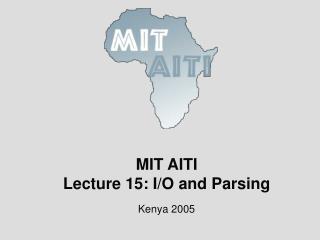 MIT AITI Lecture 15: I/O and Parsing