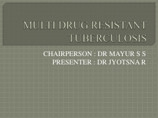 MULTI DRUG RESISTANT TUBERCULOSIS