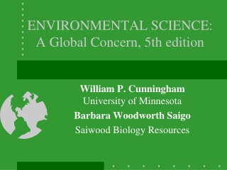 ENVIRONMENTAL SCIENCE: A Global Concern, 5th edition