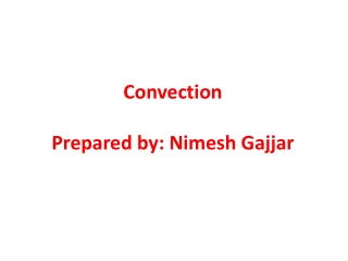 Convection Prepared by: Nimesh Gajjar