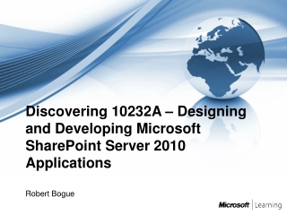 Discovering 10232A – Designing and Developing Microsoft SharePoint Server 2010 Applications