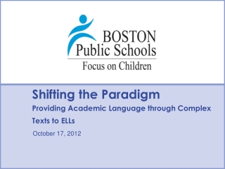 Shifting the Paradigm Providing Academic Language through Complex Texts to ELLs