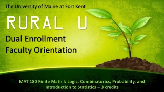 The University of Maine at Fort Kent RURAL U Dual Enrollment Faculty Orientation