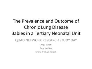 The Prevalence and Outcome of Chronic Lung Disease Babies in a Tertiary Neonatal Unit