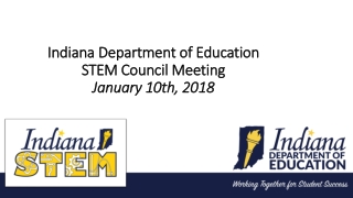 Indiana Department of Education STEM Council Meeting January 10th, 2018