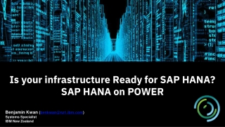 Is your infrastructure Ready for SAP HANA? SAP HANA on POWER