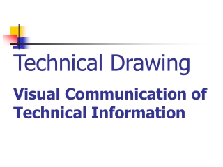 Technical Drawing Visual Communication of Technical Information