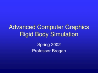 Advanced Computer Graphics Rigid Body Simulation
