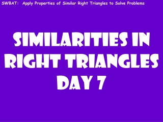 SWBAT: Apply Properties of Similar Right Triangles to Solve Problems