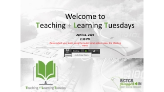 Welcome to T eaching + L earning T uesdays