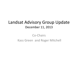 Landsat Advisory Group Update December 11, 2013