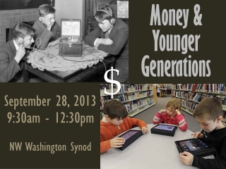 Money &amp; Younger Generations
