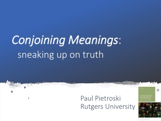 Conjoining Meanings : sneaking up on truth