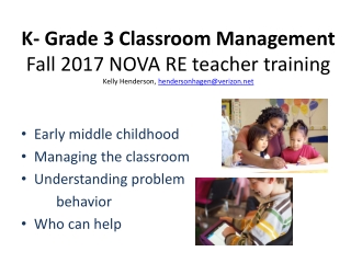 Early middle childhood Managing the classroom Understanding problem behavior Who can help