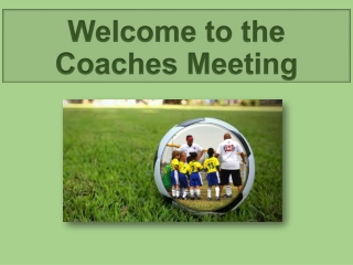 Welcome to the Coaches Meeting