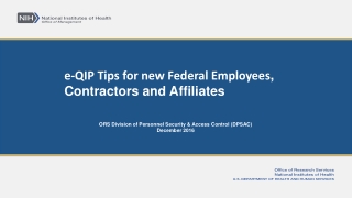 e-QIP Tips for new Federal Employees , Contractors and Affiliates