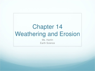 Chapter 14 Weathering and Erosion