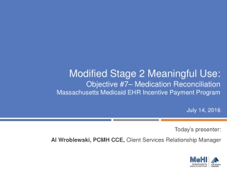 Today’s presenter: Al Wroblewski, PCMH CCE, Client Services Relationship Manager