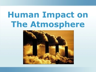 Human Impact on The Atmosphere