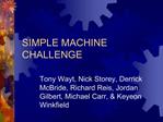 SIMPLE MACHINE CHALLENGE