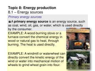 Topic 8: Energy production 8.1 – Energy sources