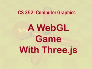 CS 352: Computer Graphics