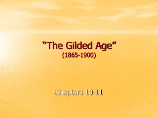 “The Gilded Age” (1865-1900)