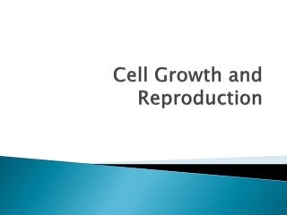 Cell Growth and Reproduction