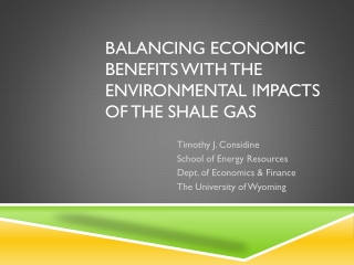 Balancing economic Benefits with the Environmental Impacts of the Shale Gas