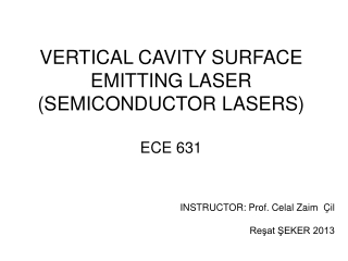 VERTICAL CAVITY SURFACE EMITTING LASER (SEMICONDUCTOR LASERS) ECE 631