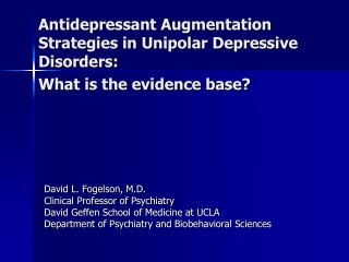 David L. Fogelson, M.D. Clinical Professor of Psychiatry David Geffen School of Medicine at UCLA