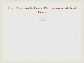 From Analysis to Essay: Writing an Analytical Essay