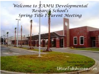 Welcome to FAMU Developmental Research School’s Spring Title I Parent Meeting