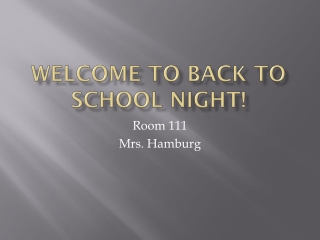 Welcome to Back to School Night!