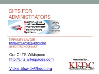 CIITS FOR ADMINISTRATORS Tiffaney Lavoie tiffaney.lavoie@kedc @ kedctechconsult