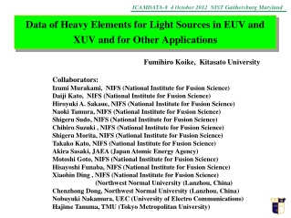 Data of Heavy Elements for Light Sources in EUV and XUV and for Other Applications