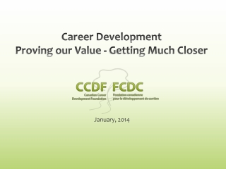 Career Development Proving our Value - Getting Much Closer