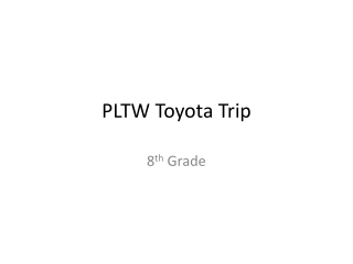 PLTW Toyota Trip