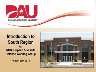 Introduction to South Region for NDIA’s Space &amp; Missile Defense Working Group August 20th 2015