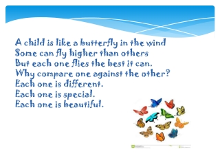A child is like a butterfly in the wind Some can fly higher than others