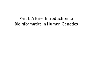 Part I: A Brief Introduction to Bioinformatics in Human Genetics