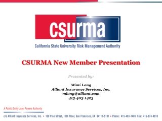 CSURMA New Member Presentation Presented by: Mimi Long Alliant Insurance Services, Inc.