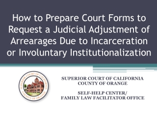 SUPERIOR COURT OF CALIFORNIA COUNTY OF ORANGE SELF-HELP CENTER/ FAMILY LAW FACILITATOR OFFICE