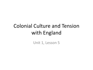 Colonial Culture and Tension with England