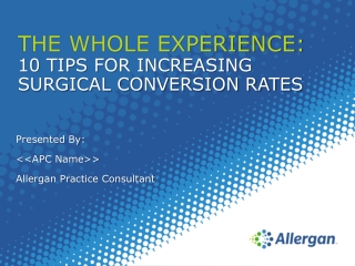 The Whole Experience: 10 Tips for Increasing Surgical Conversion Rates