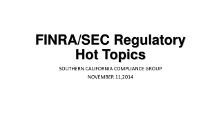 FINRA/SEC Regulatory Hot Topics